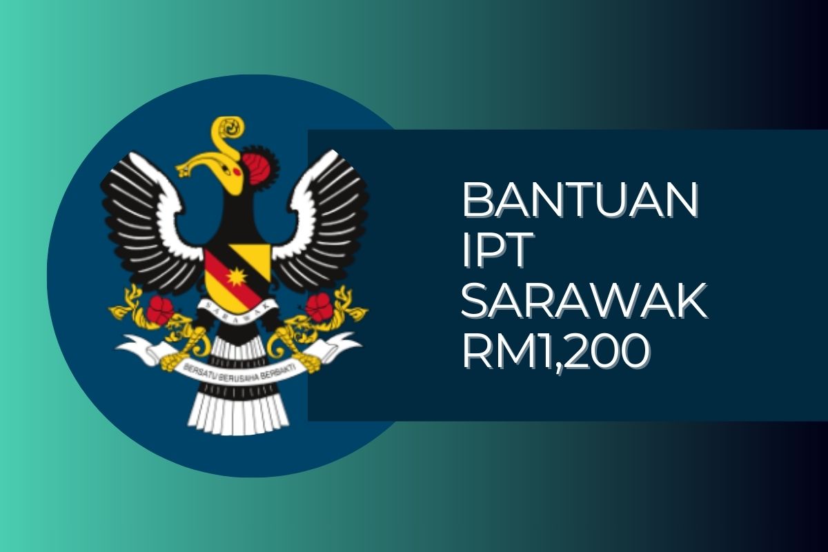 Bantuan IPT Sarawak RM1200